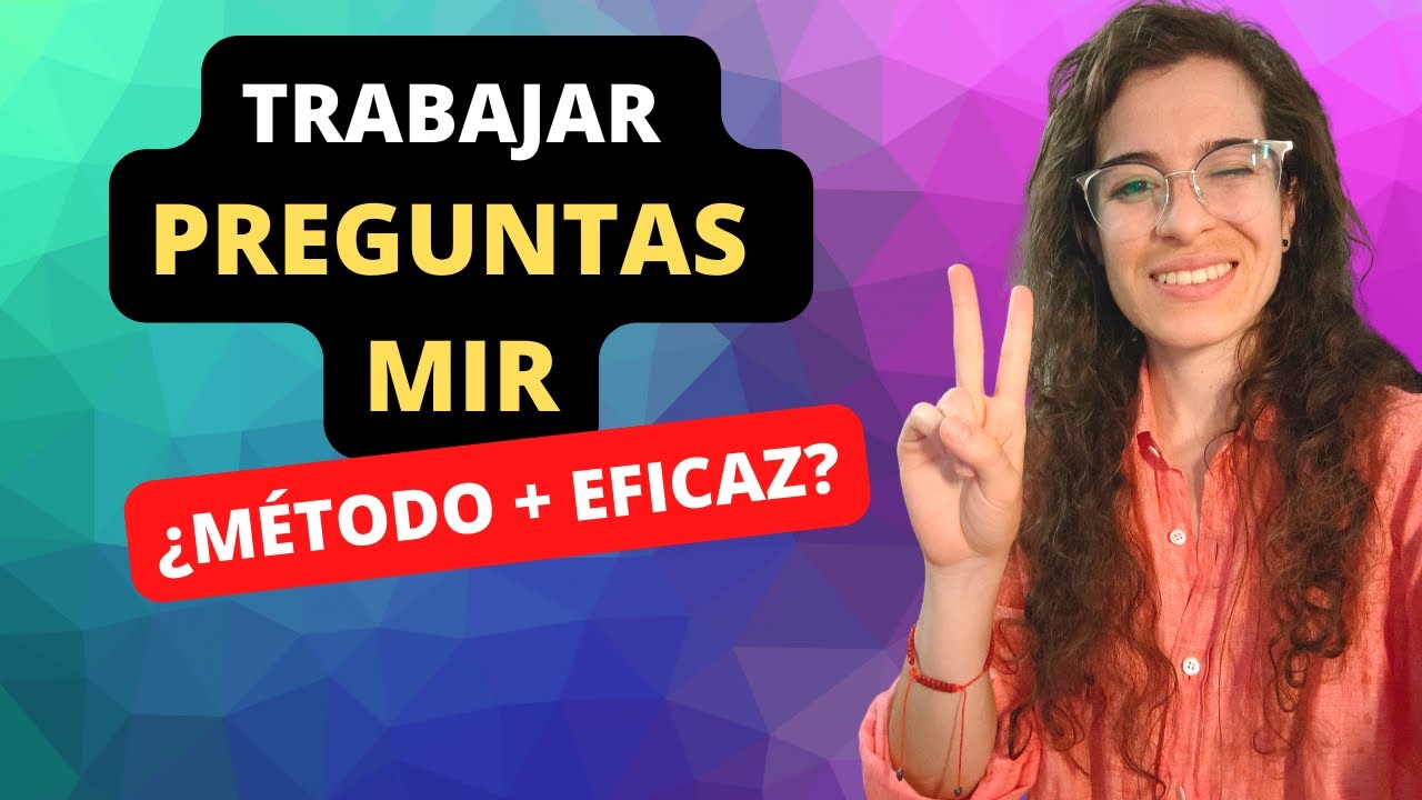 🔥 Preguntas MIR ¿CÓMO TRABAJARLAS CON ÉXITO? 🔥😳 DESGLOSES de años anteriores | En PRIMERA VUELTA