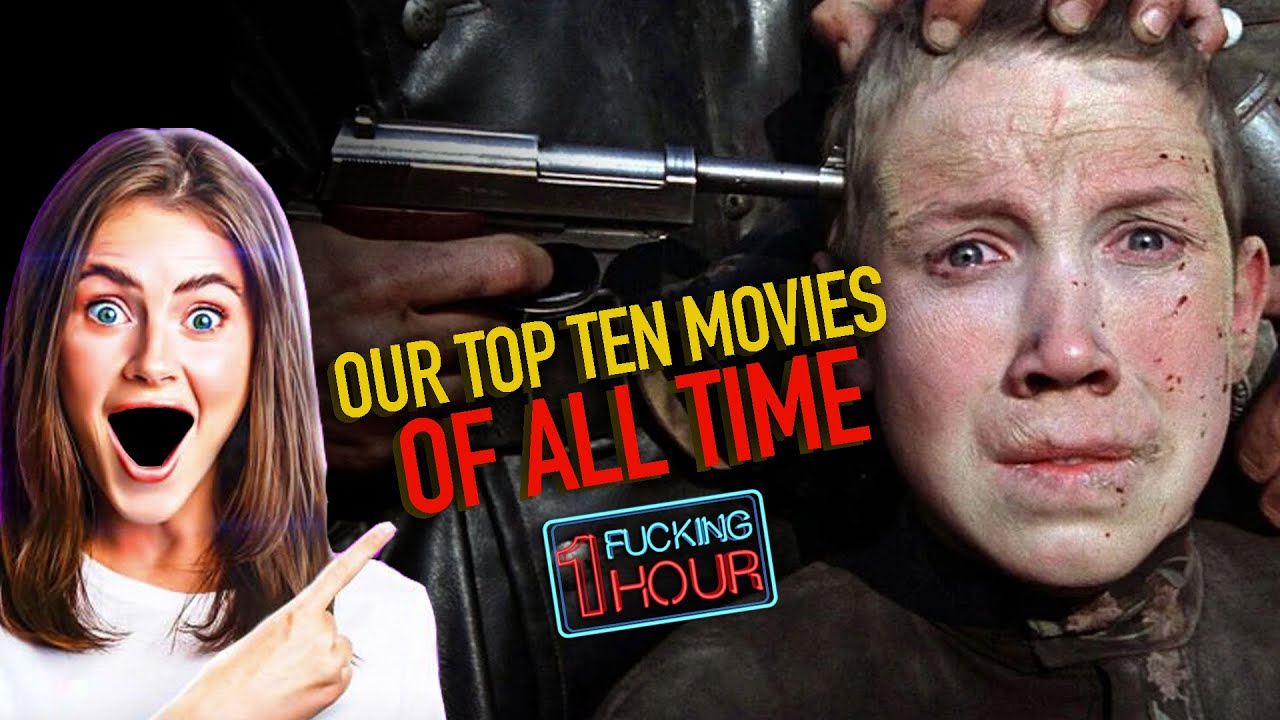 OUR TOP TEN MOVIES OF ALL TIME!