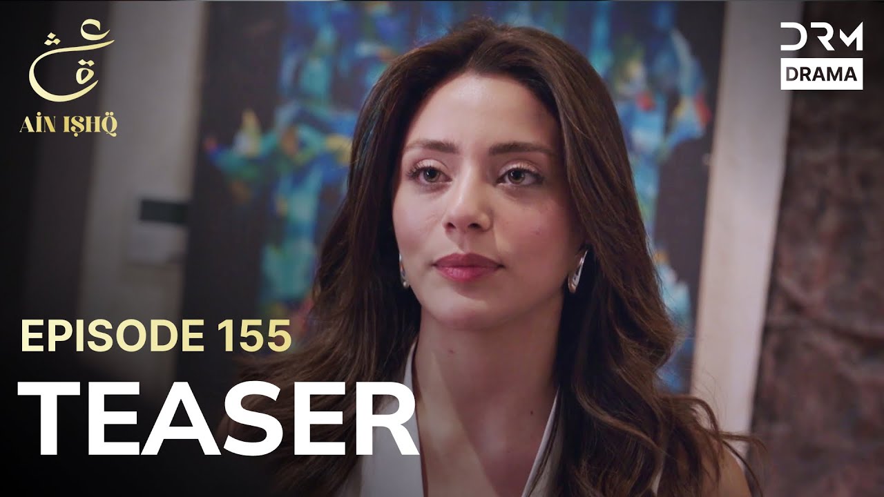Turkish Drama In Urdu | Ain Ishq | One love | Teaser Episode 155 | UD2O