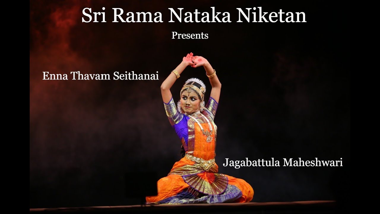 Enna Thavam Seithanai - Jagabattula Maheshwari - Sri Rama Nataka Niketan - Bharatanatyam Dance