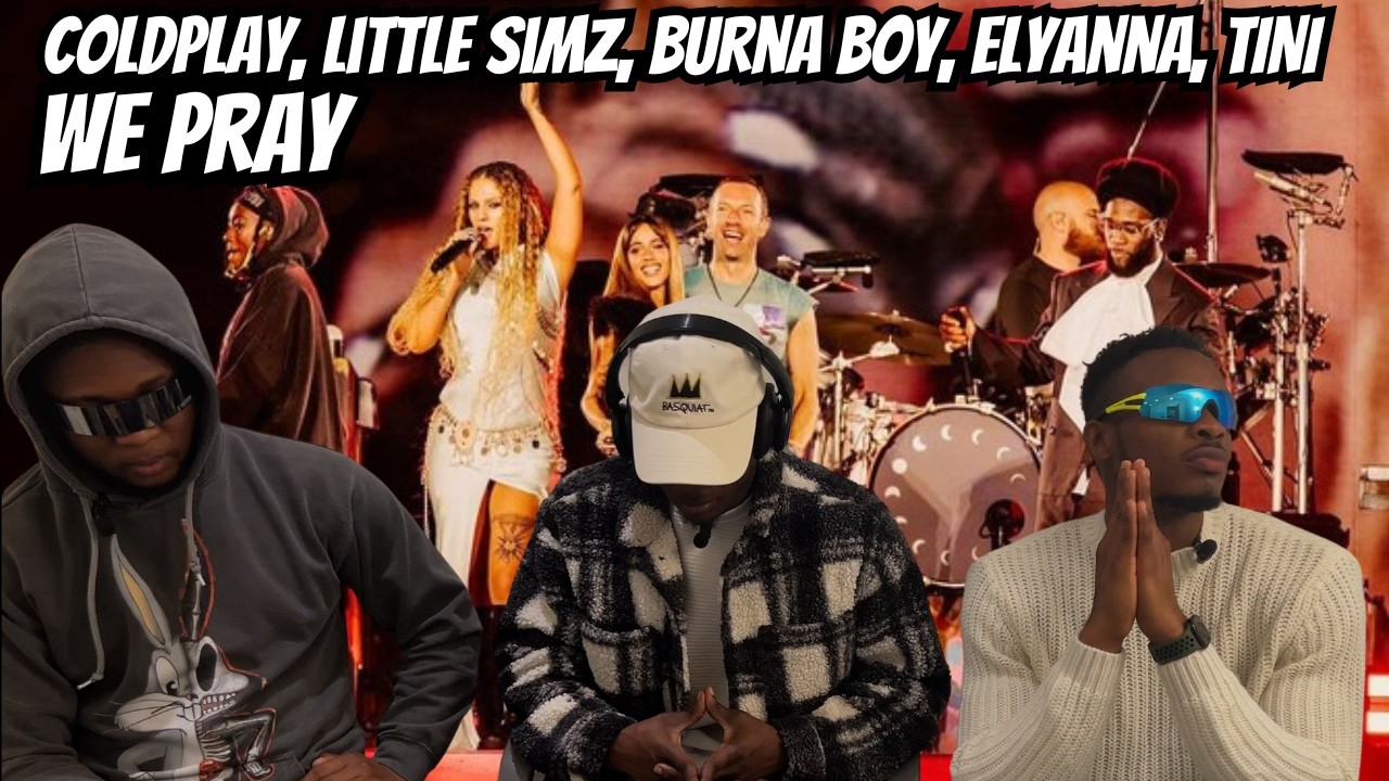 WE PRAY - Coldplay, Burna Boy, Little Simz, Elyanna, TINI / Vibes On Vibes Reaction