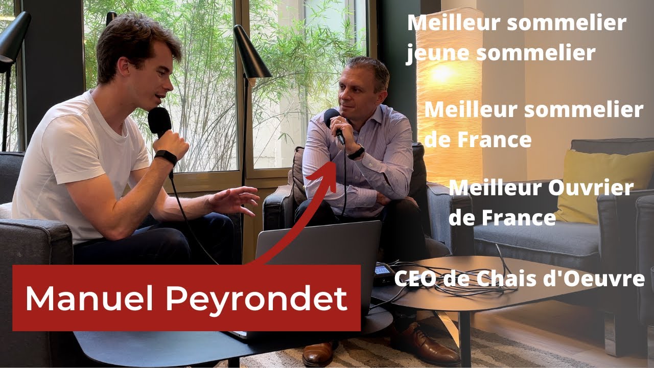 Rencontre avec Manuel Peyrondet : CEO de Chais d'oeuvre et Meilleur sommelier de France