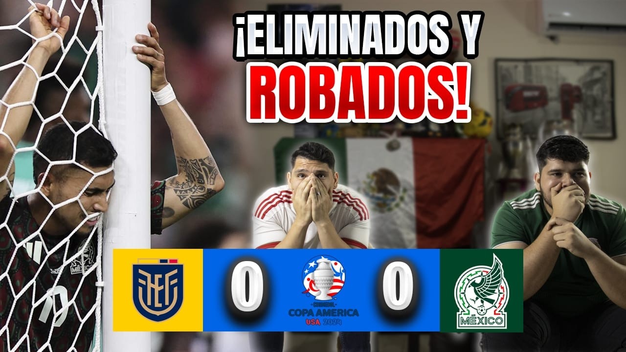 MÉXICO 🇲🇽 VS 🇪🇨 ECUADOR REACCIÓN COPA AMÉRICA | CONMEBOL LE ROBA A LA SELECCIÓN MEXICANA 💔