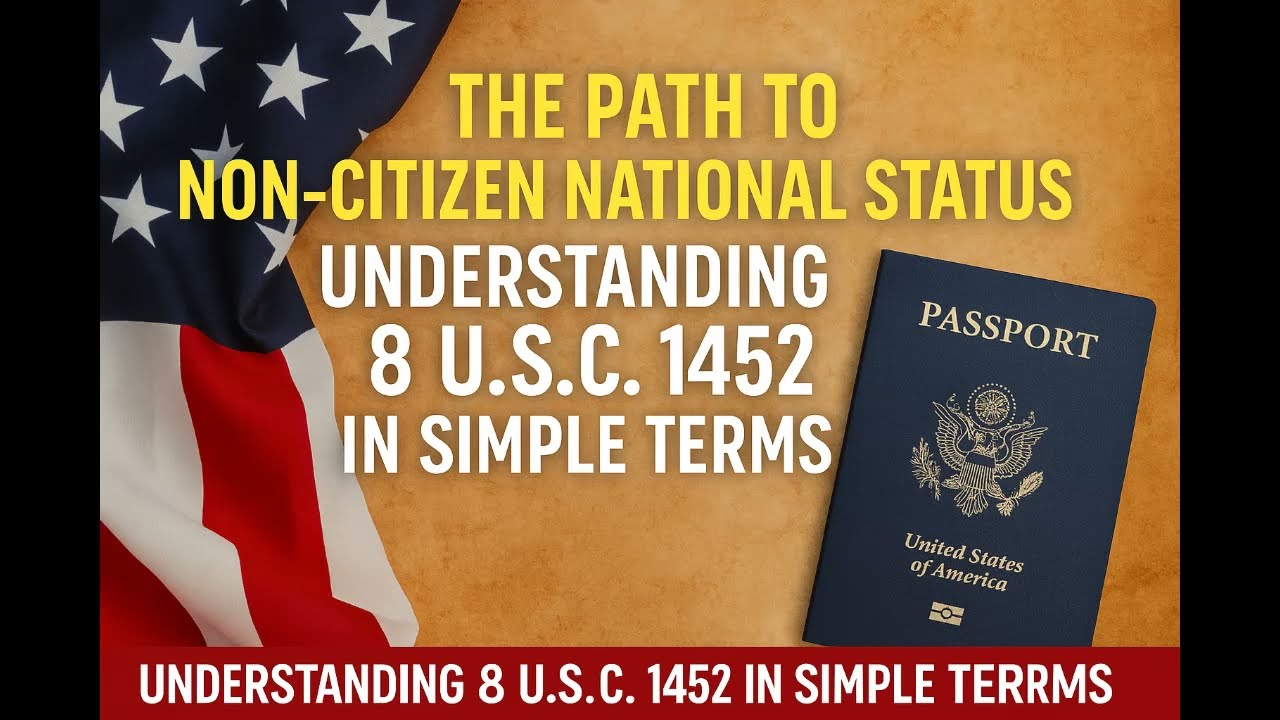 The Path To Non-Citizen National Status - Understanding 8 U.S.C. 1452 In Simple Terms