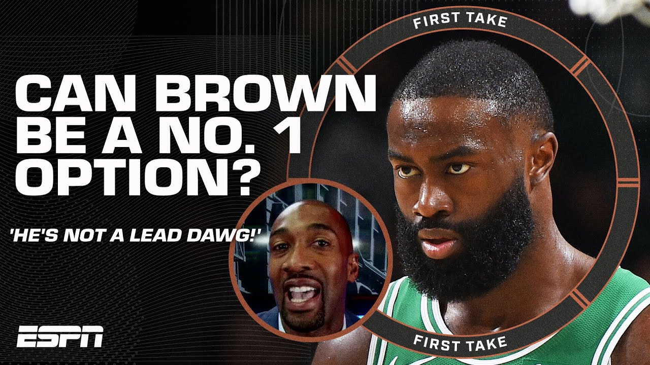 Jaylen Brown is NOT THAT GUY 👀 Gilbert Arenas doubts he's a No. 1 option 🤔 | First Take