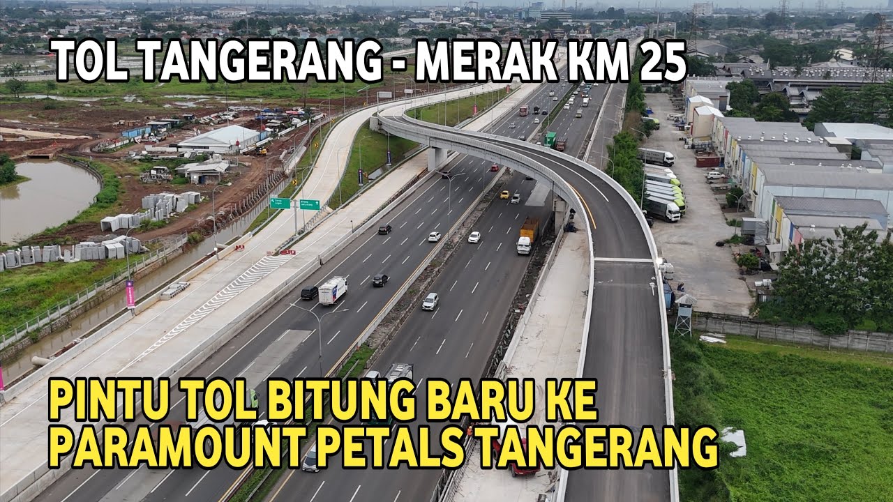 TOL TANGERANG MERAK PINTU TOL BITUNG BARU PARAMOUNT PETALS CURUG TANGERANG UPDATE 06 JANUARI 2026