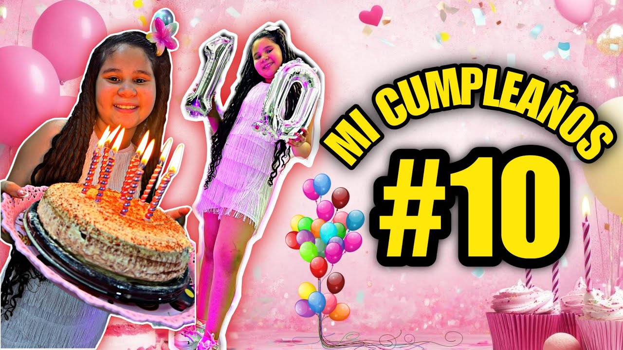 🥳 Mi CUMPLEAÑOS #10 😍