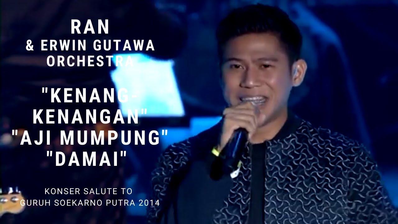 RAN - Kenang-kenangan/Aji Mumpung/Damai (Konser Erwin Gutawa Salute to Guruh Soekarno Putra 2014)