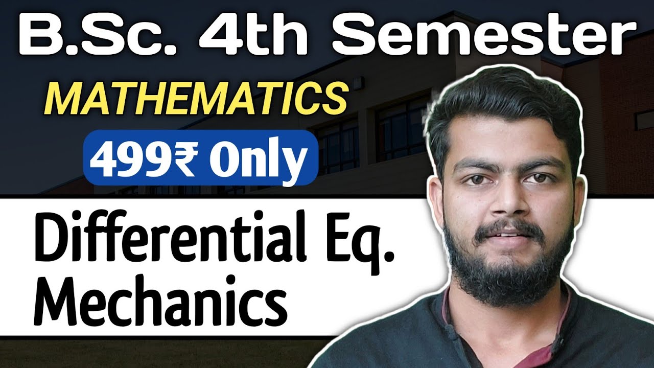 B.Sc. 4th SEMESTER MATH. Differential Equation & Mechanics bsc 4th Semester Math. 2026 BATCH