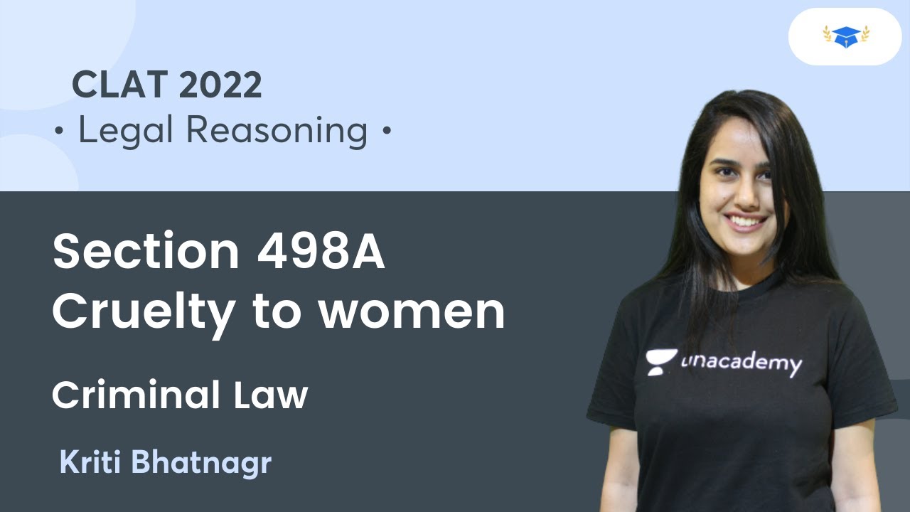 Section 498A - Cruelty to women l Criminal Law l Legal Reasoning l CLAT 2022 l Kriti Bhatnagar