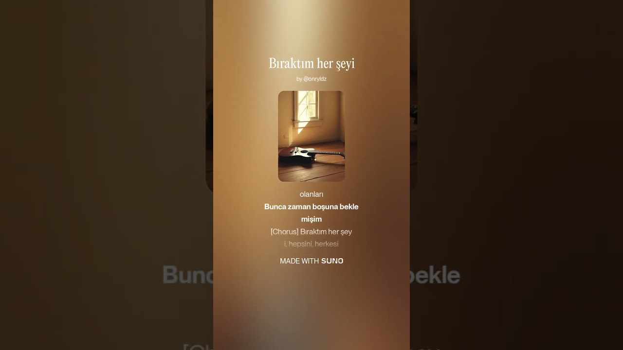 Bıraktım her şeyi