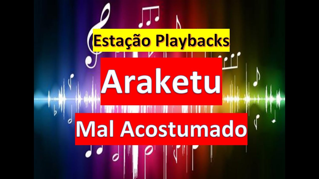 Araketu - Mal Acostumado - Playback