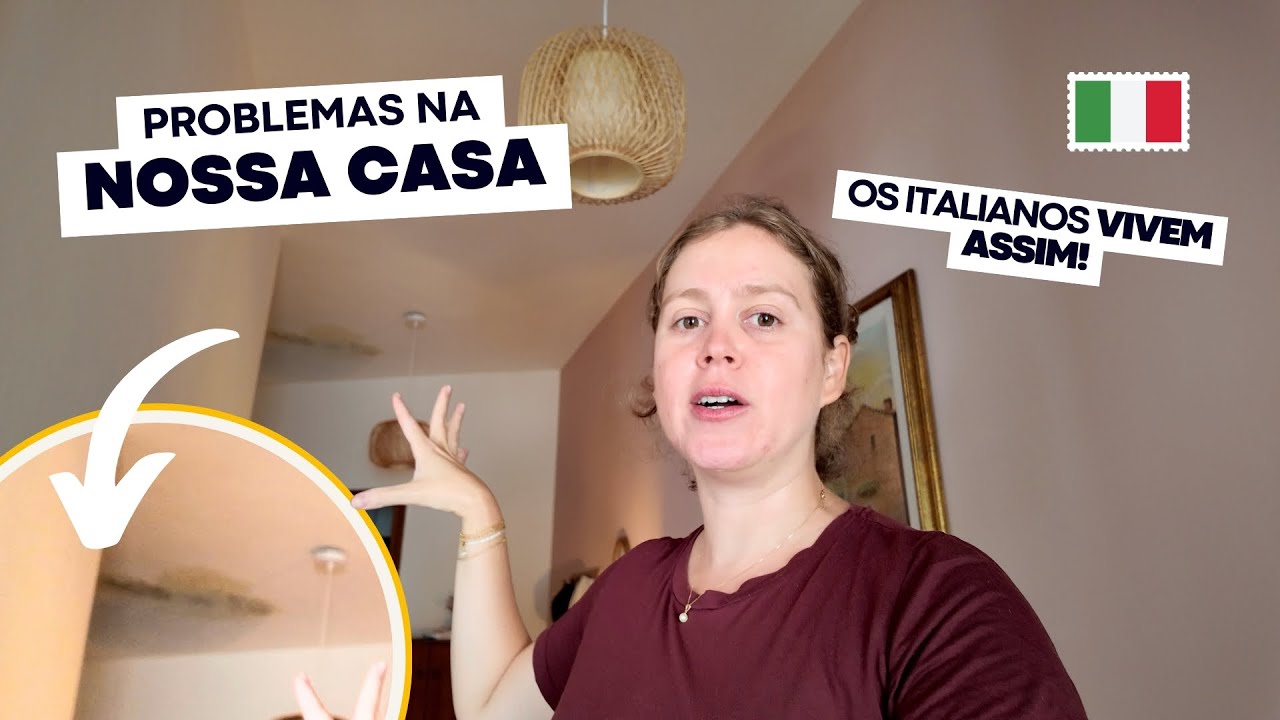 Problemas na nossa casa e como os vizinhos italianos vivem!