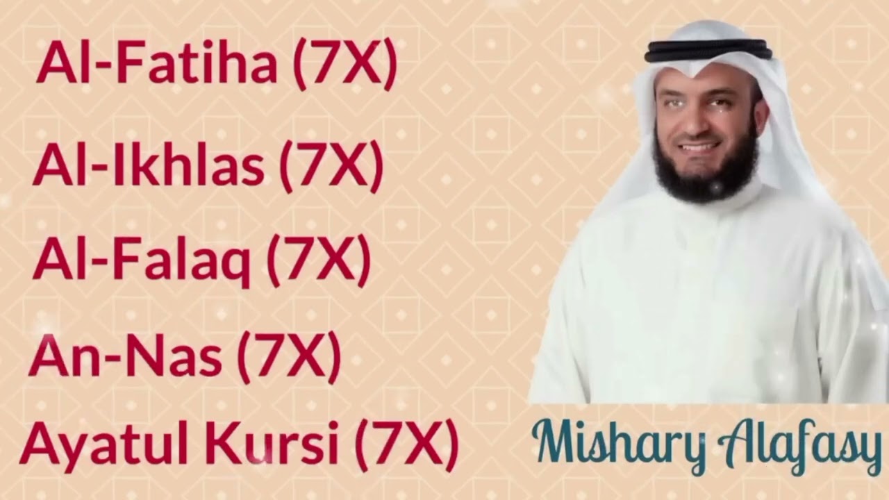 Mishary Rashid Alfasyay | 7x  Fatiha 7x  Ayatul Kursi 7x  Kafirun 7x  Ikhlas 7x  Falaq 7x  Nas