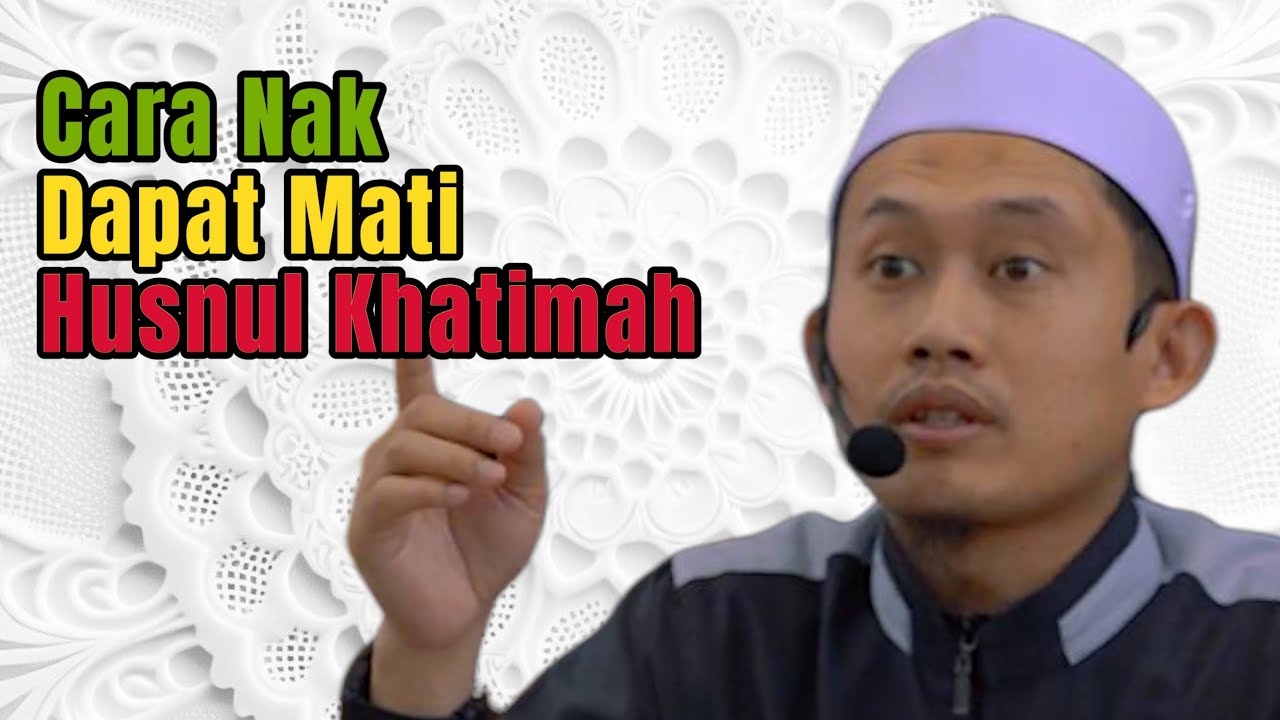 Ustaz Naim Sadoon 🔻 MACAMANA NAK DAPAT HUSNUL KHATIMAH