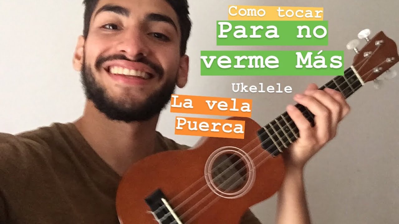 Como tocar PARA NO VERME MAS en UKELELE de LA VELA PUERCA [tutorial]
