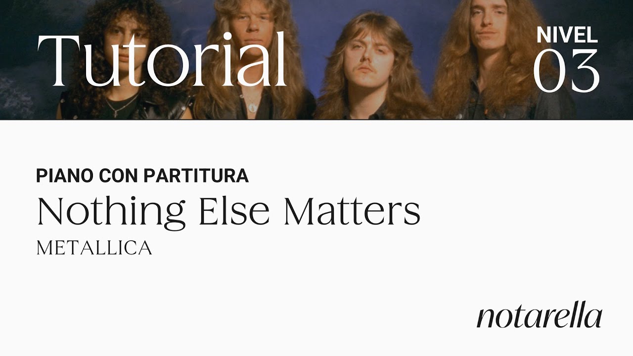 Tutorial y partitura piano fácil Nothing Else Matters - Metallica. Nivel 3/5
