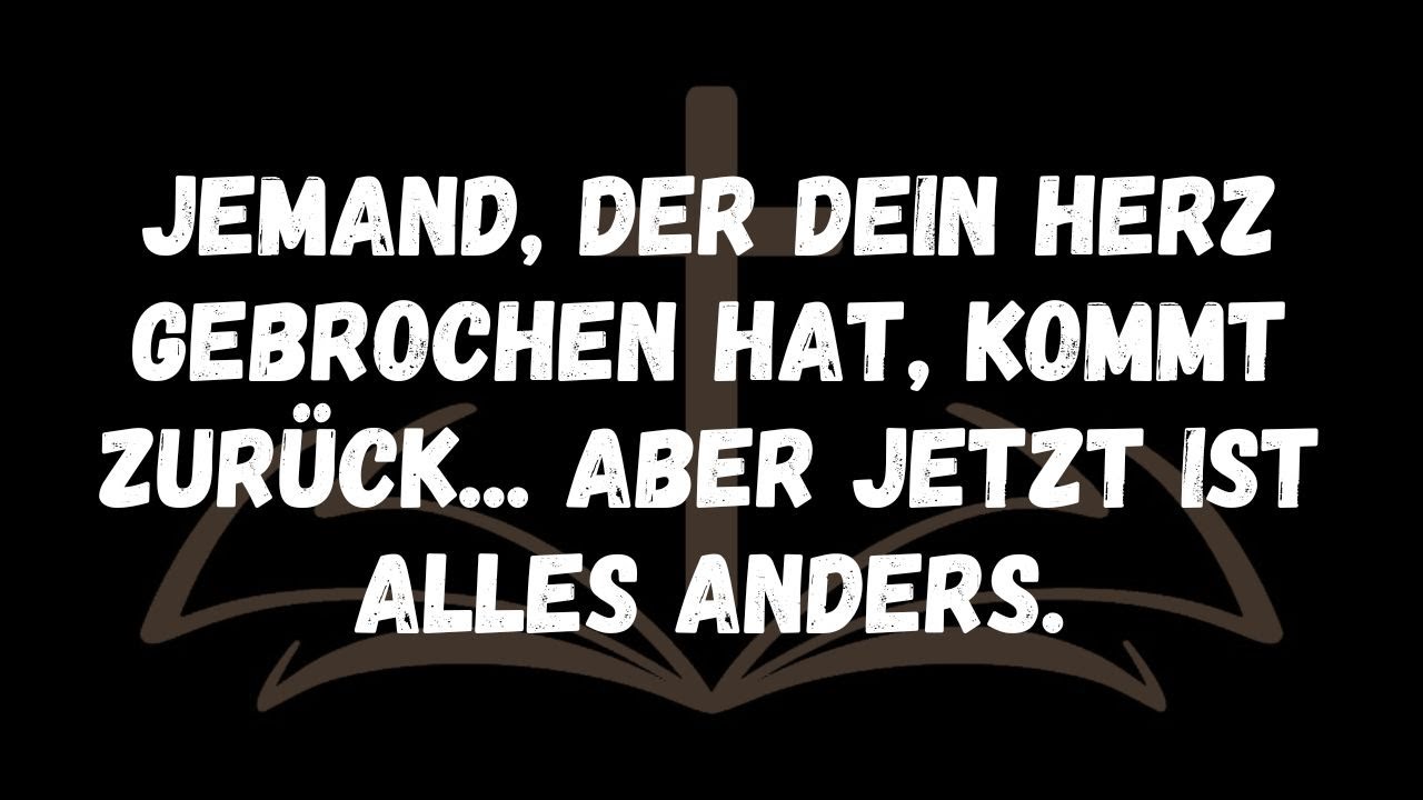 Jemand, der dein Herz gebrochen hat, kommt zurück...Aber jetzt ist alles anders
