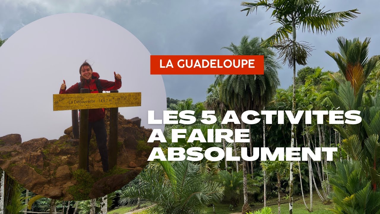 La Guadeloupe - Les activités en pleine nature, forêt, cascades, volcan