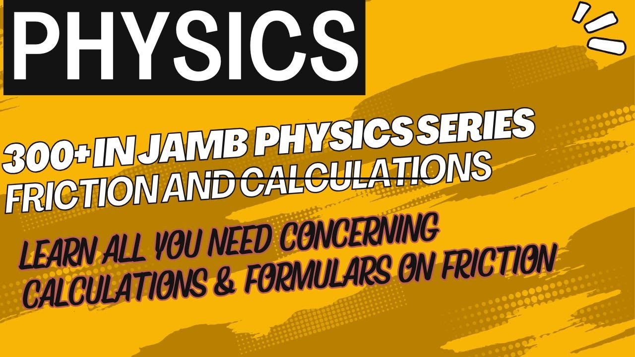 300+ in JAMB Physics Series - Friction & Calculations EP 15