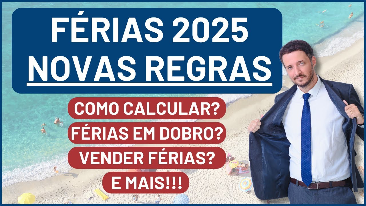FÉRIAS 2024 - Novas Regras, Valores, Pagamento em Dobro e Vender Férias!