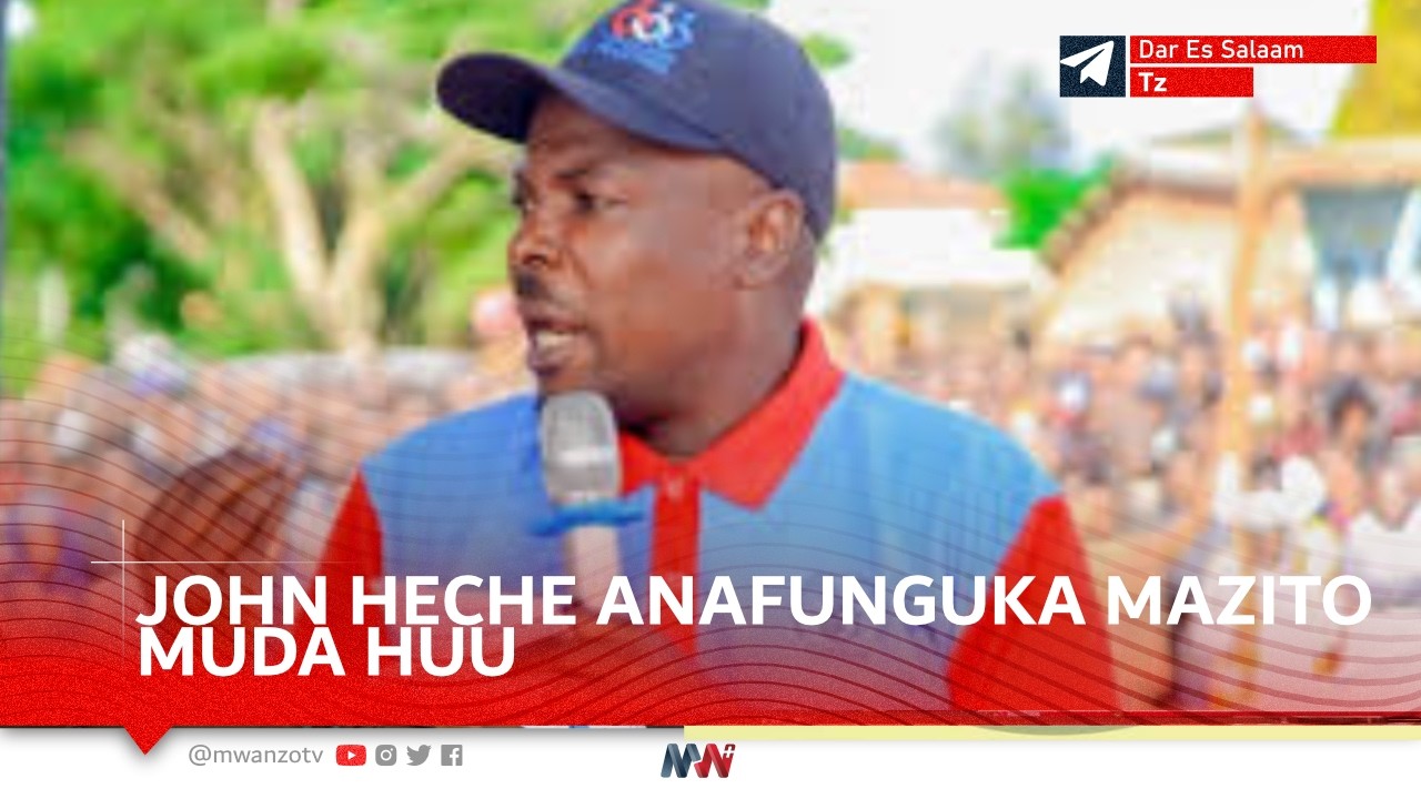 #LIVE: JOHN HECHE ANAFUNGUKA MAZITO MUDA HUU