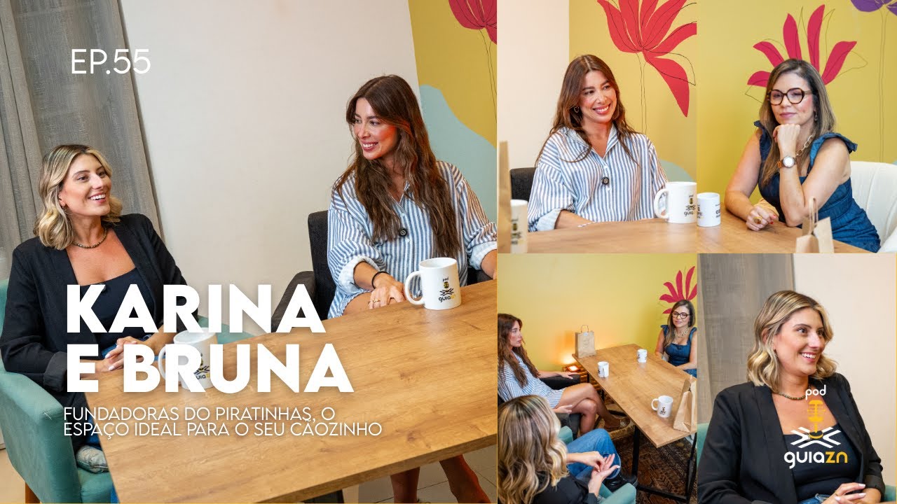 Por dentro da rotina dos pets: a hist&oacute;ria do Piratinhas com Karina e Bruna [PodGuiaZN#55]
