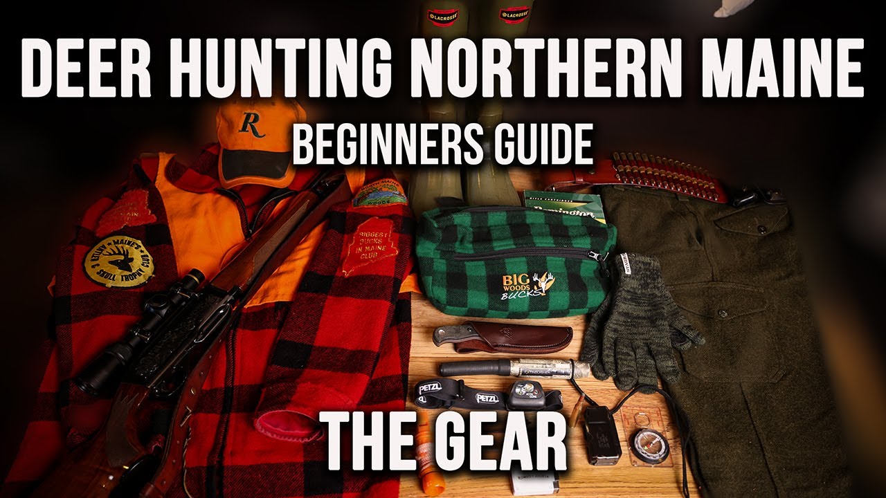 The Gear | Beginners Guide To Deer Hunting Northern Maine