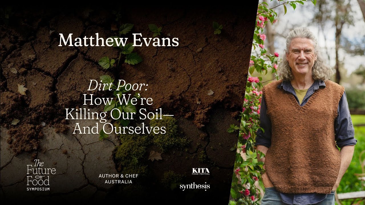 Matthew Evans: Dirt Poor How We're Killing Our