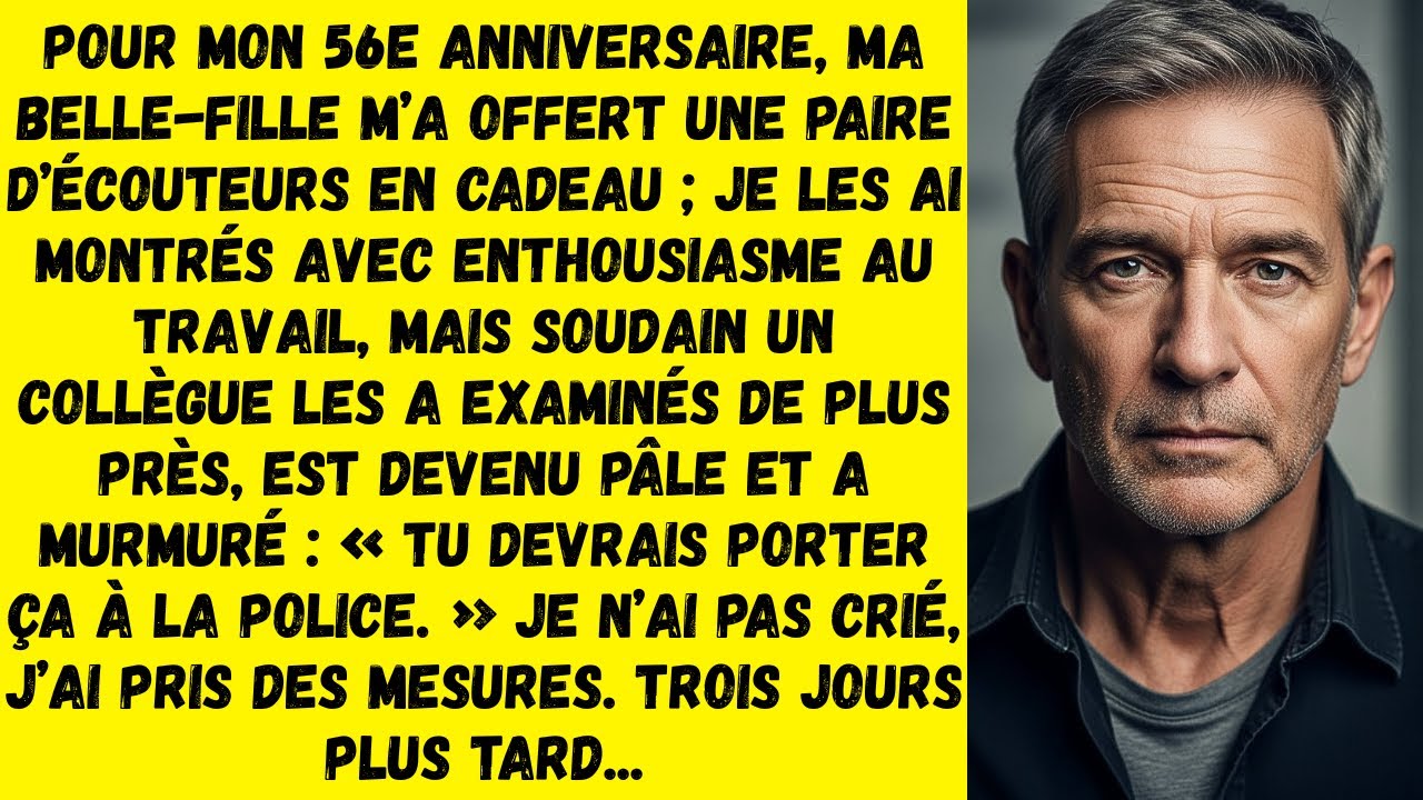 Pour Mes 56 Ans, Ma Belle-Fille M’Offre Des Écouteurs. 3 Jours Après, La Police L’Arrête Chez Moi.