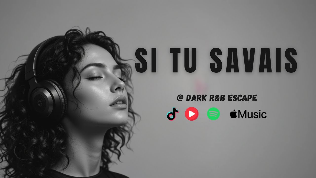 Si Tu Savais &ndash; La Douleur Cach&eacute;e | DARK R&B Escape
