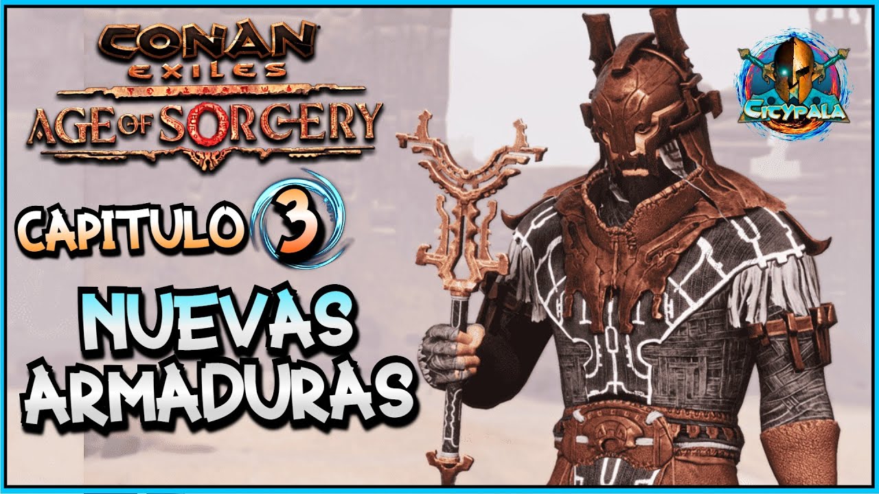 CONAN EXILES CAPITULO 3 Age of sorcery // Todas las nuevas ARMADURAS