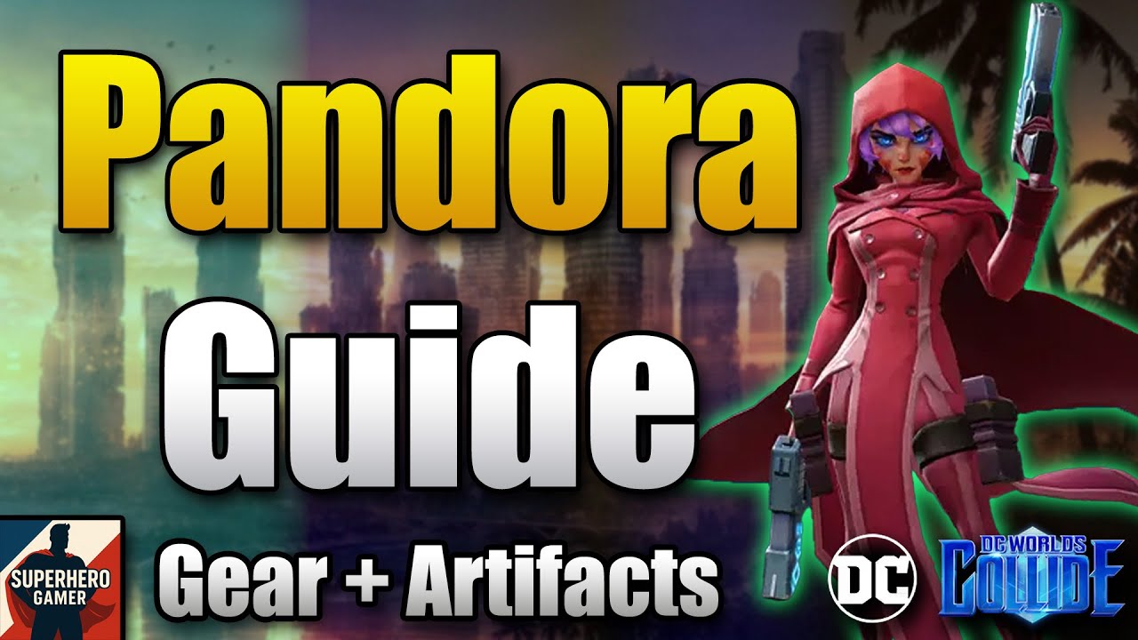 Pandora Full Character Guide | Best Gear, Artifacts & Sacrifice Team Support (DC Worlds Collide)