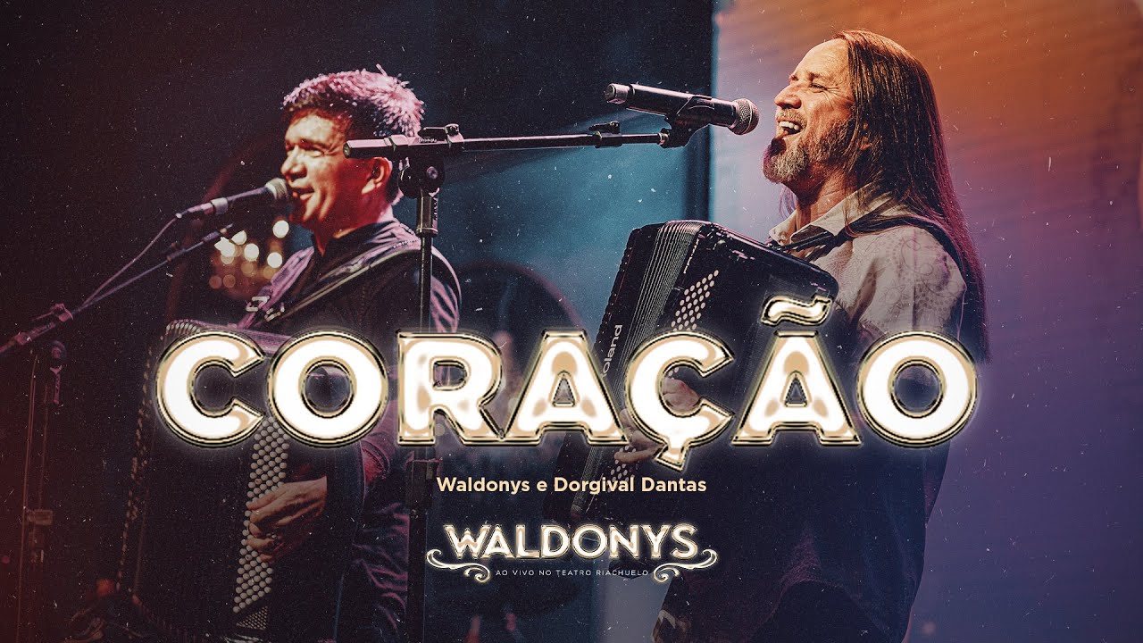 Waldonys, Dorgival Dantas - Coração (Ao vivo no Teatro Riachuelo)