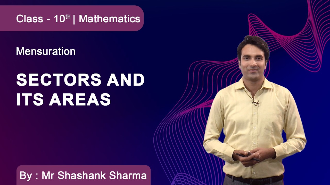 Class 10 | Mathematics | Mensuration | Sectors and its Areas