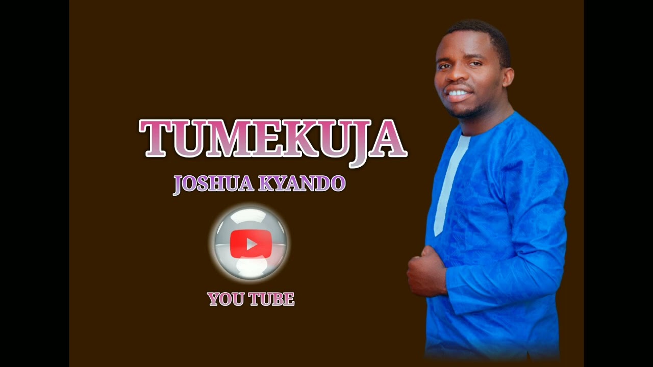 JOSHUA KYANDO WIMBO WANGU MPYA TUMEKUJA BARIKIWA NA WIMBO HUU RAFIKI YANGU NA MTUMISHI WA MUNGU