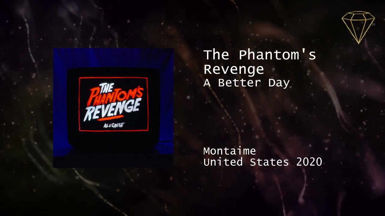The Phantom's Revenge - A Better Day