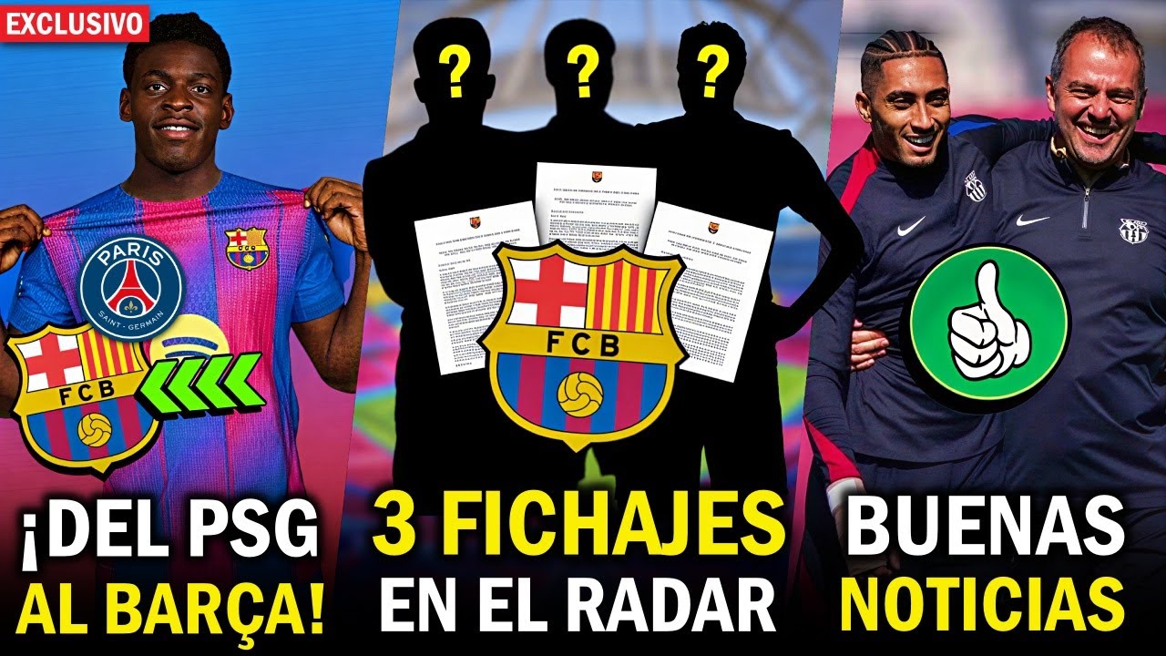 ¡OFICIAL! ¡TRES FICHAJES EN EL RADAR! ¡JUGADOR DEL PSG AL BARÇA! ¡RAPHINHA PODRÍA VOLVER!