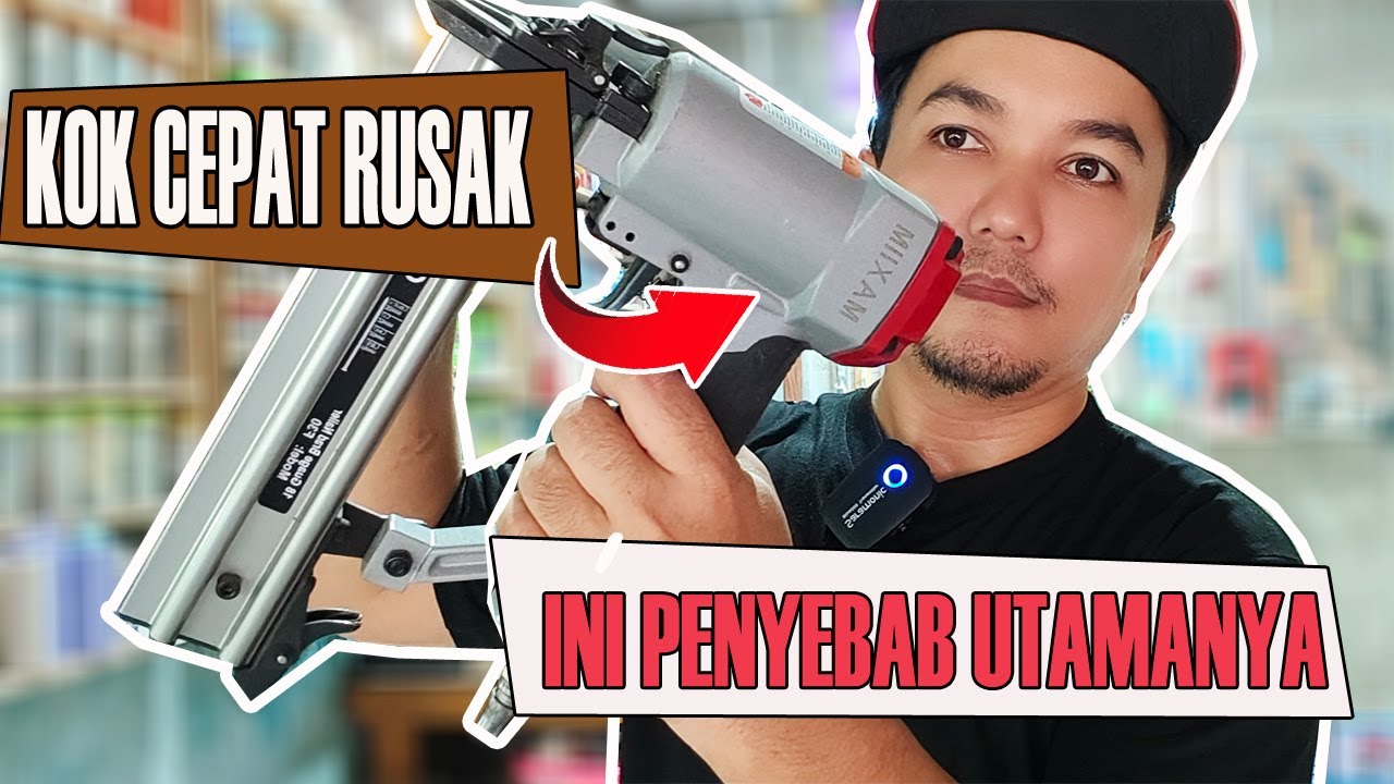 INI PENYEBAB UTAMANYA KENAPA MESIN PAKU TEMBAK CEPAT BOCOR