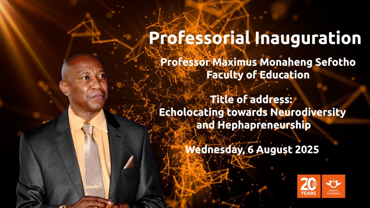 Professorial Inauguration: Prof Maximus Monaheng Sefotho Faculty of Education