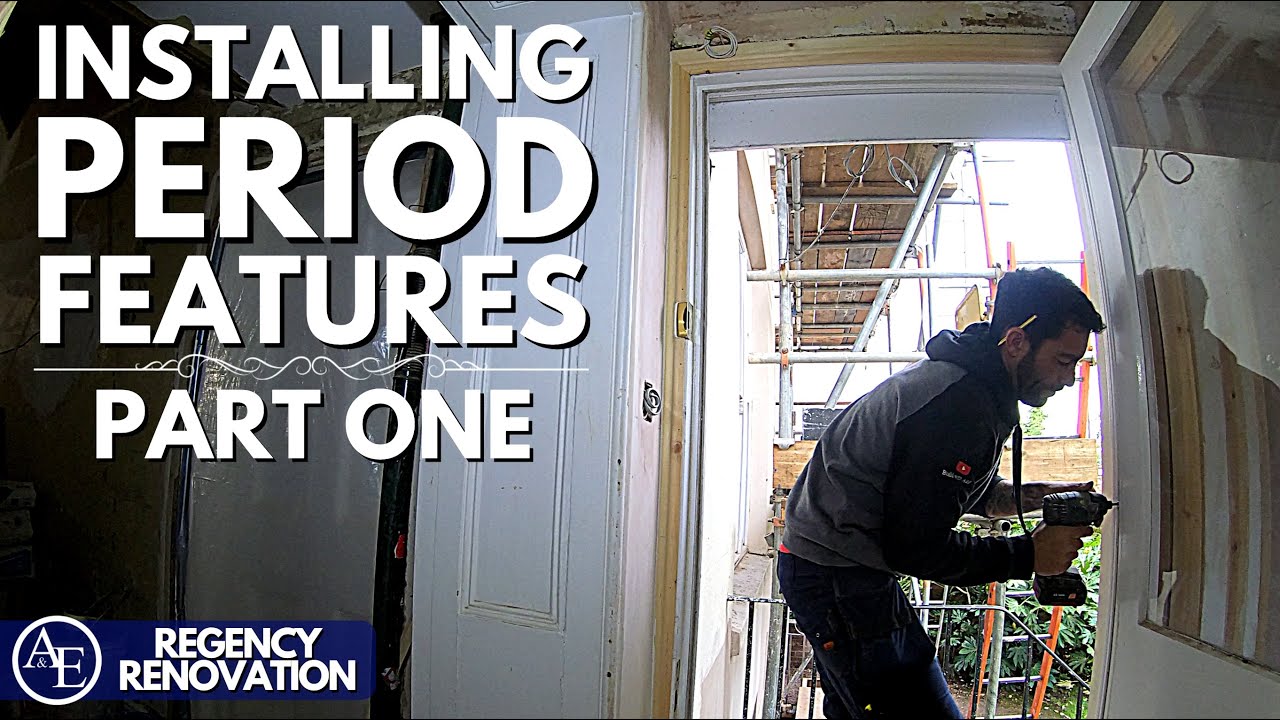 INSTALLING PERIOD FEATURES (PART ONE) | Regency Renovation #16 | Build with A&E