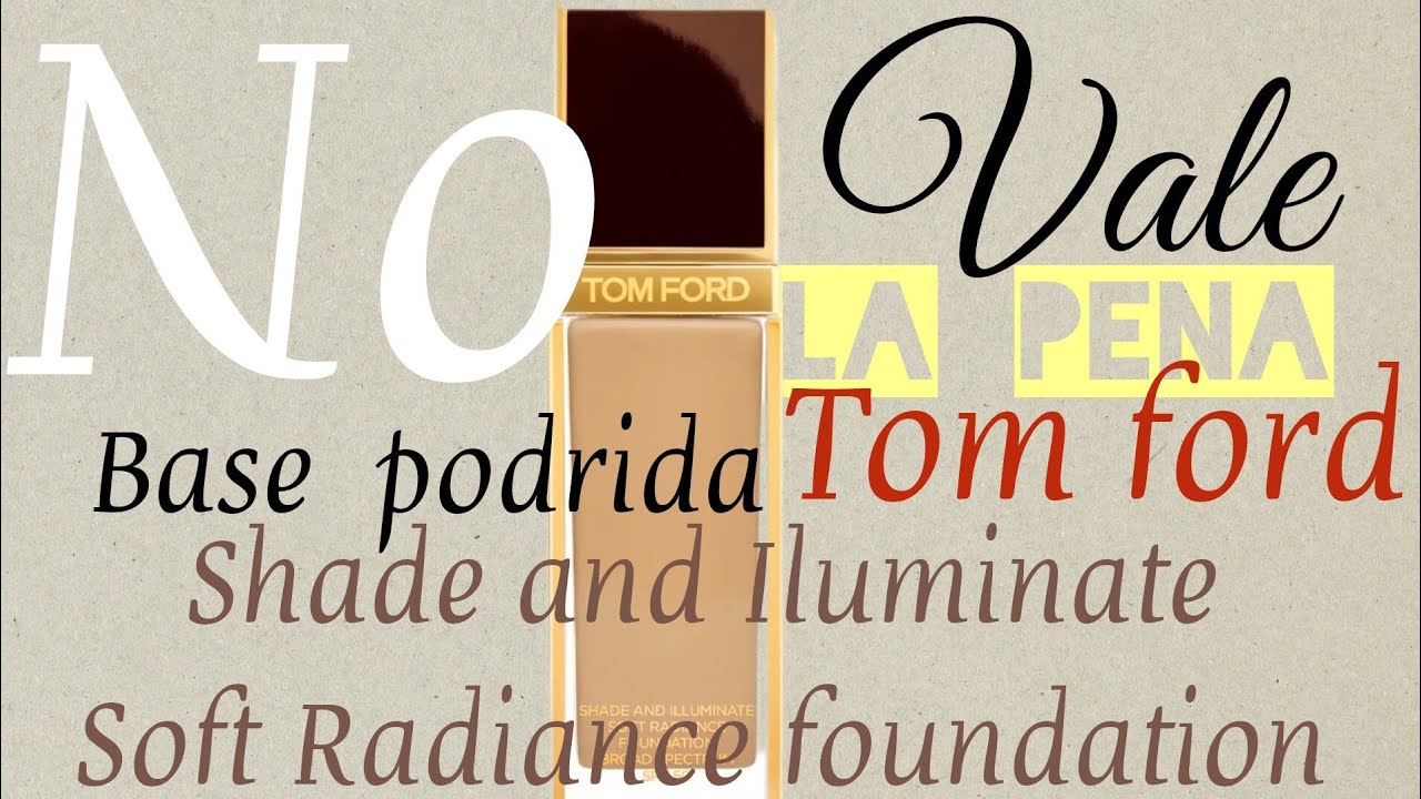 QUE PASO CON LA BASE? TOM Ford | #skincare #foundation #tomford #makeup Radiance foundation 