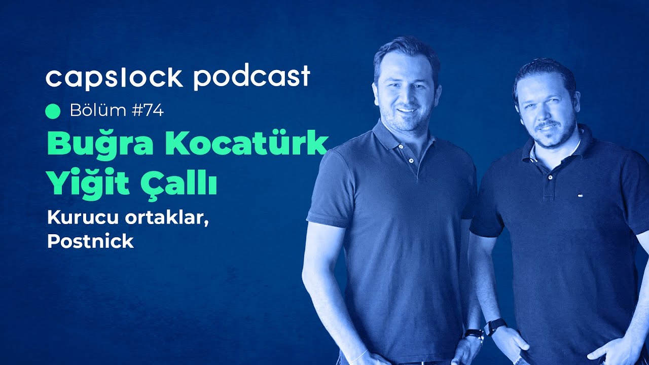 #74 Postnick Kurucuları Buğra Kocatürk ve Yiğit Çallı - capslock podcast