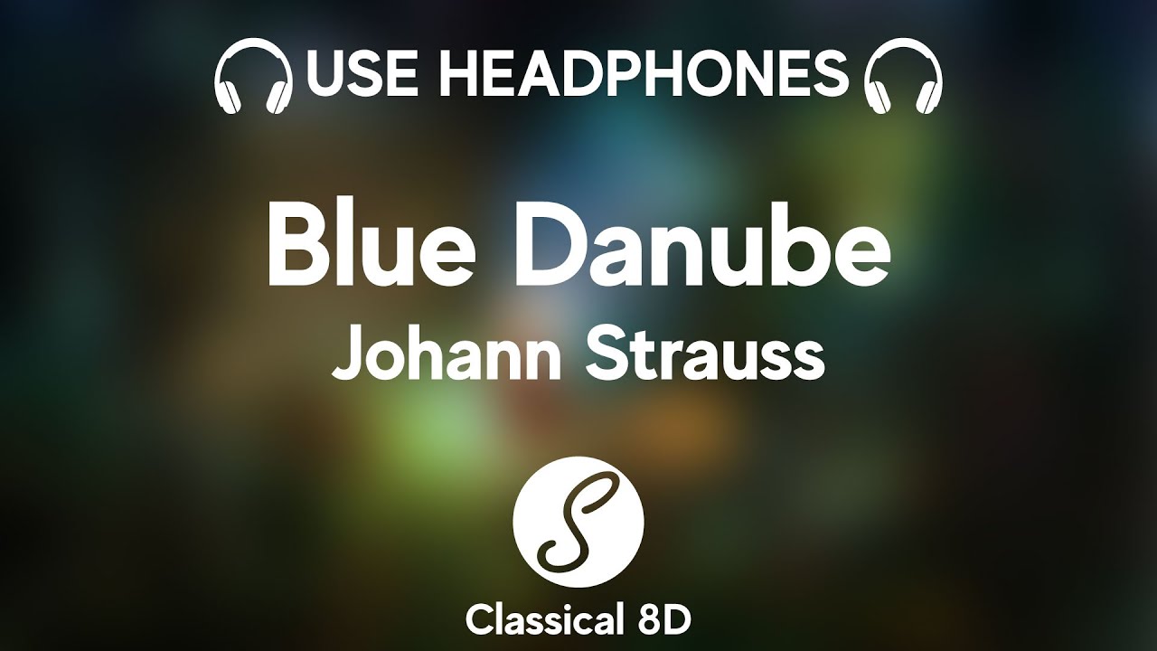 Johann Strauss II - The Blue Danube HD (8D Classical  Music) | Classical 8D 🎧