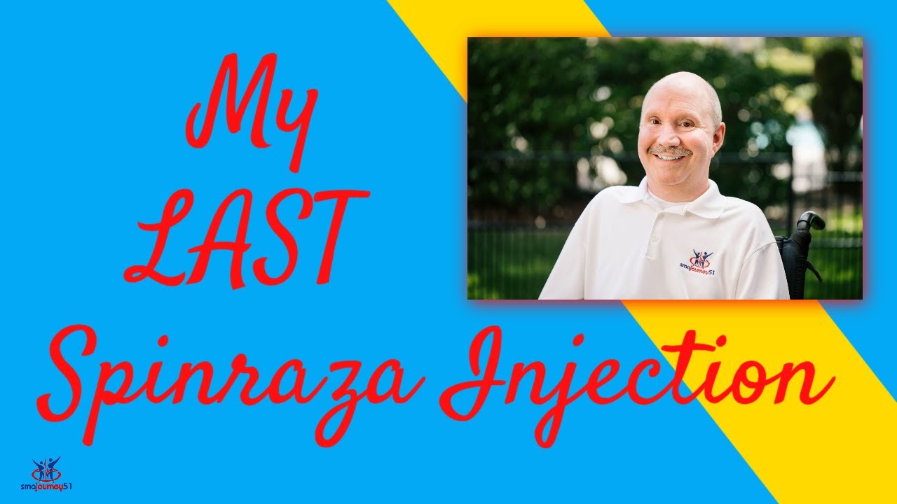 Video #222 - My LAST Spinraza Injection