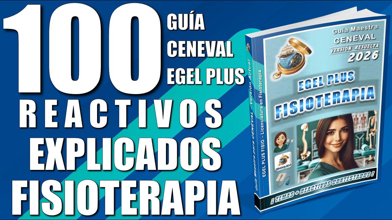 Guía CENEVAL 2026 EGEL PLUS FISIOTERAPIA + 100 REACTIVOS SIMULADOR RESUELTOS