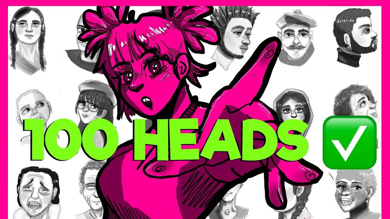 I Drew 100 Heads and My Art Changed Forever.. | Tips & More