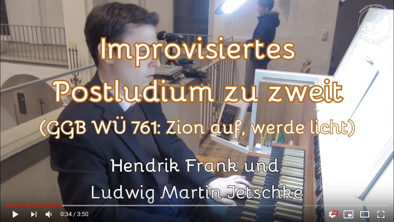 Postludium zu zweit mit Hendrik Frank (GGB WÜ 761: Zion auf, werde licht)