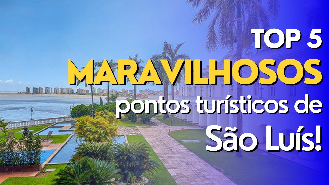 5 Maravilhosos Pontos Tur&iacute;sticos De S&atilde;o&nbsp;Lu&iacute;s