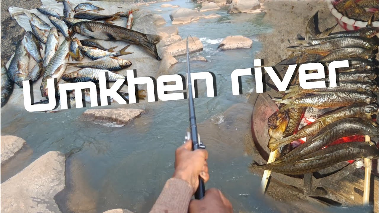 Hun jrut ta ka khwai bindia ha wah Umkhen, river fishing🎣. 
